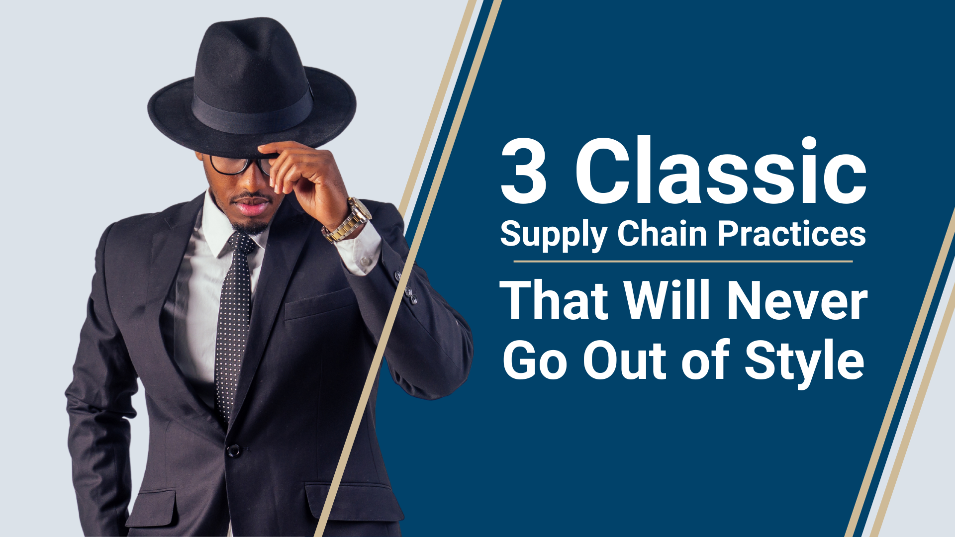 Black man in a suite in a split-screen beside the text "3 Classic Supply Chain Practices That Will Never Go Out of Style"