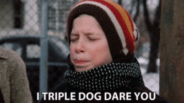 I triple dog dare you meme from A Christmas Story