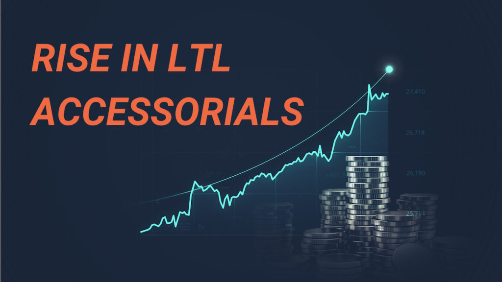 LTL accessorials on the rise
